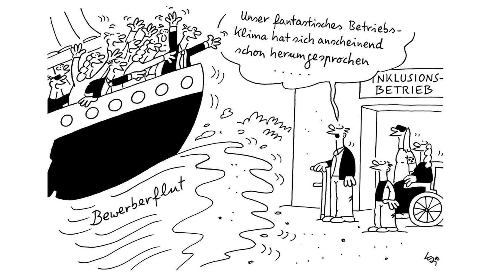 Cartoon: Ein Schiff voller Bewerber fährt auf einen Inklusionsbetrieb zu, ein Mitarbeiter sagt: "Unser fantestisches Betriebsklima hat sich anscheinend schon herumgesprochen!" Unter dem Schiff steht "Bewerberflut"