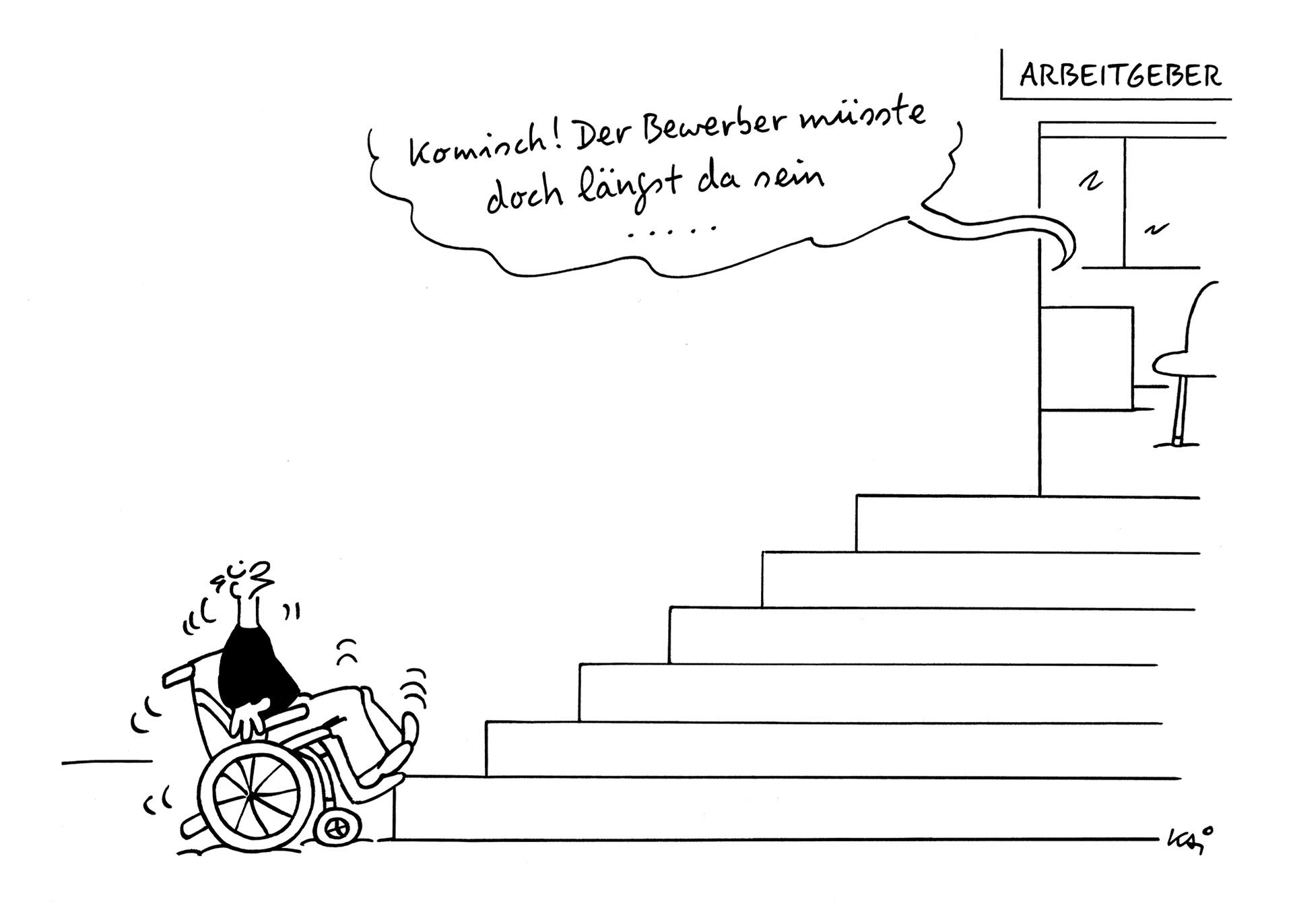 Ein Bewerber im Rollstuhl kann nicht zum Bewerbungsgespräch, da es nur eine Treppe. Im oberen Stockwerk wundern sich die Vertreter des Arbeitsgebers, wo der Bewerber denn wohl bleibe. 